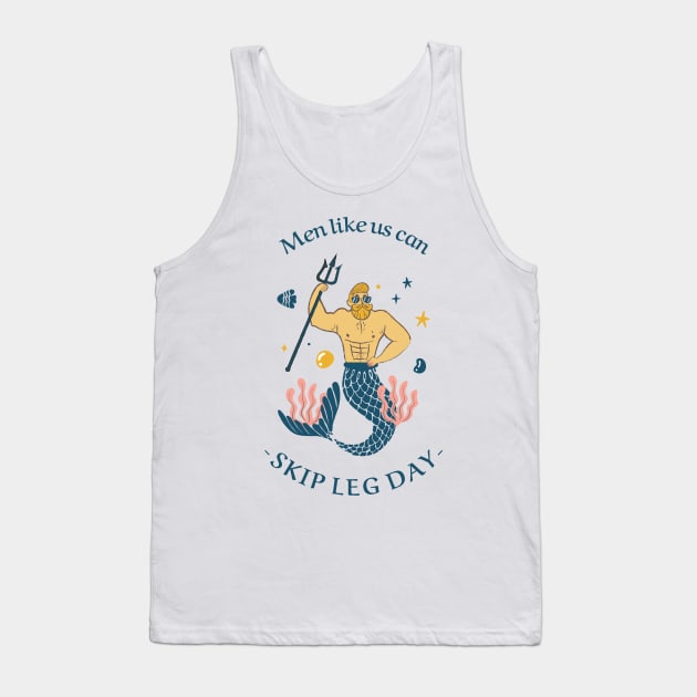 mermaid men like us can skip leg day Tank Top by WOAT